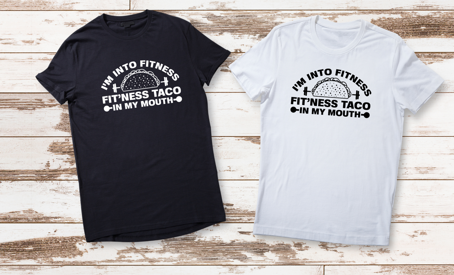 "I'm Into Fitness, Fitness Taco in My Mouth" Tee – Funny Gym Shirt for Taco Lovers