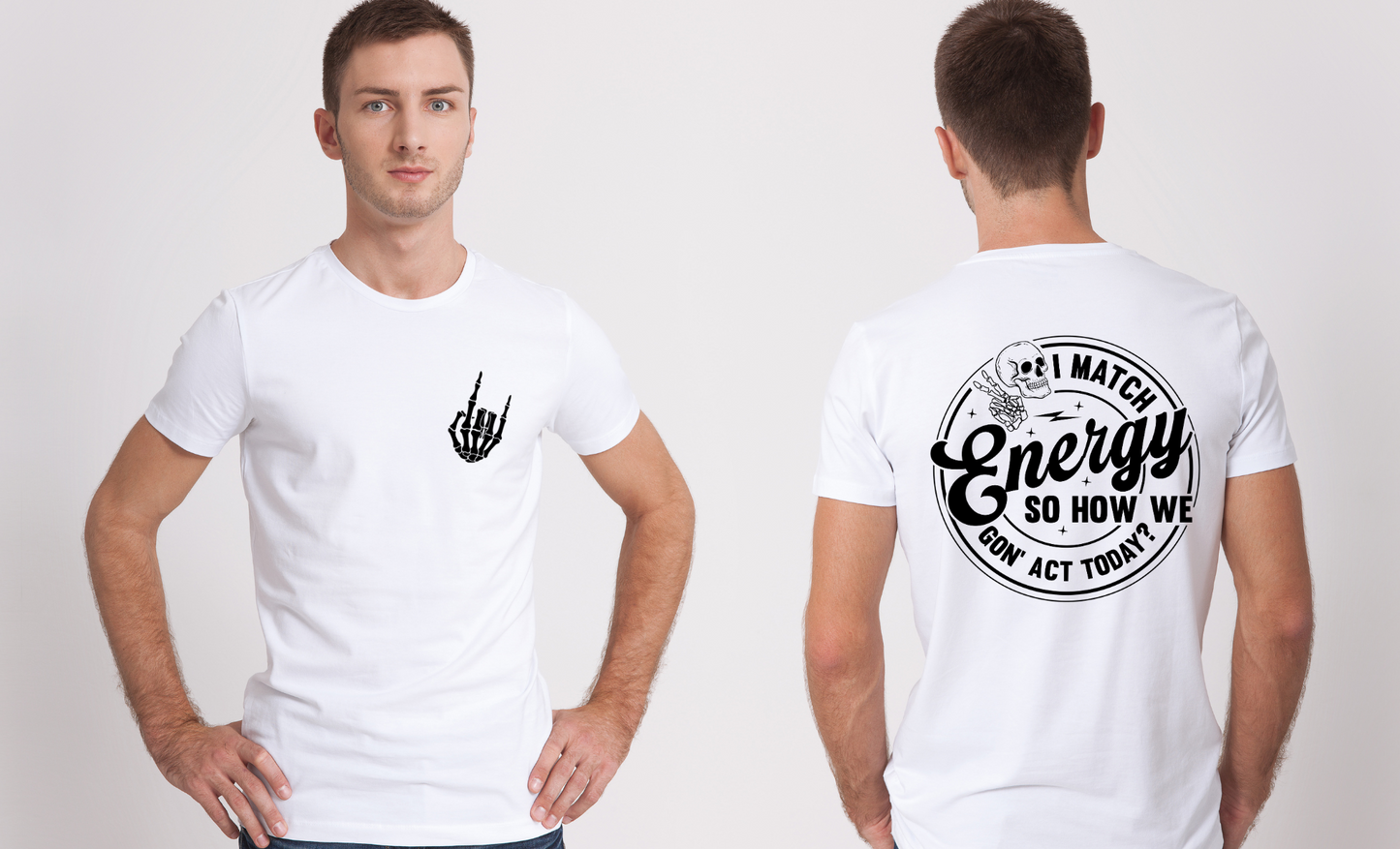 "I Match Energy" Tee – Bold Statement Shirt for Confident Individuals