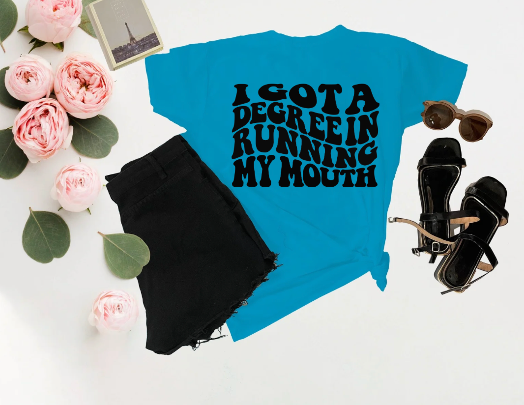 Degree in Running My Mouth Tee – Funny & Bold Statement Shirt