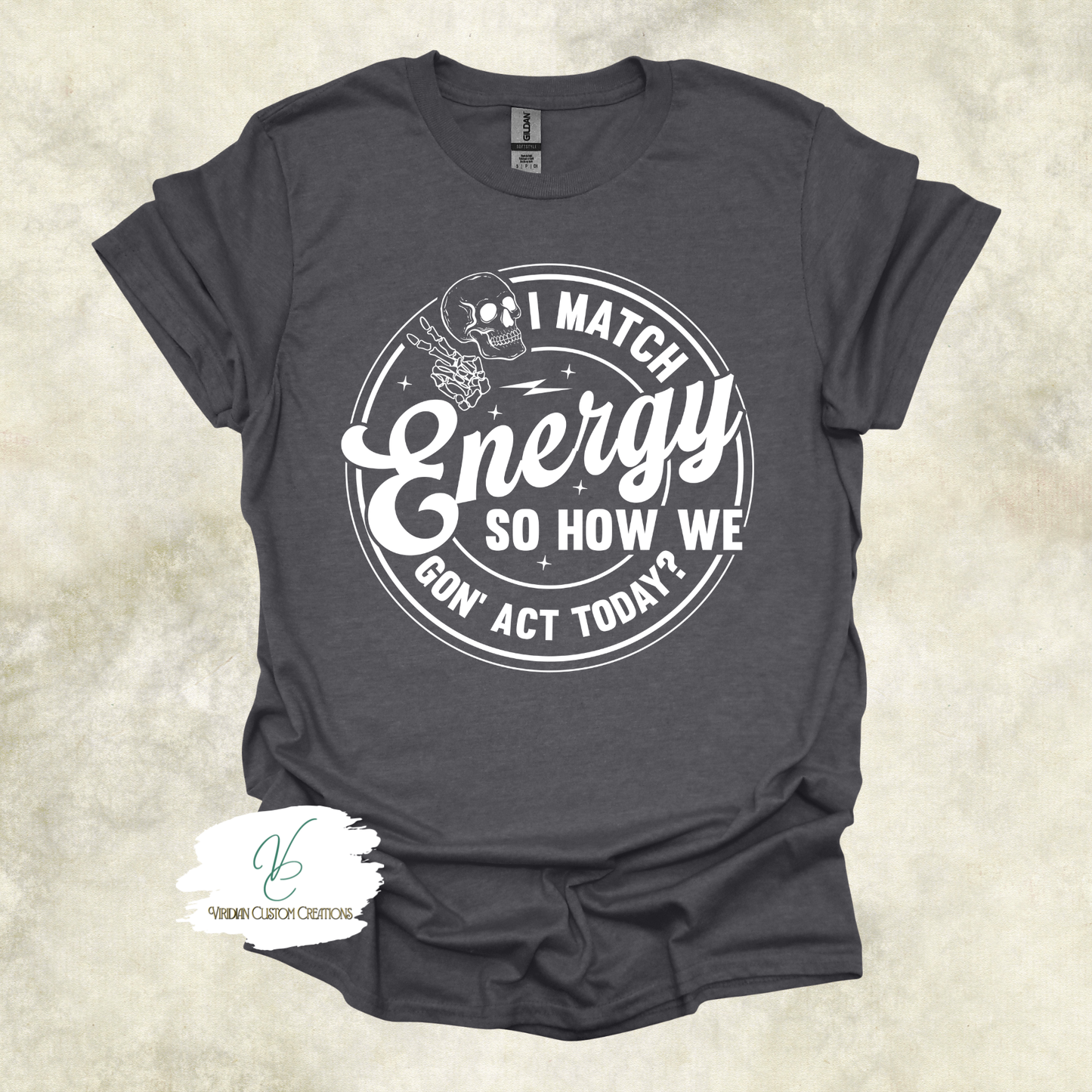 "I Match Energy" Tee