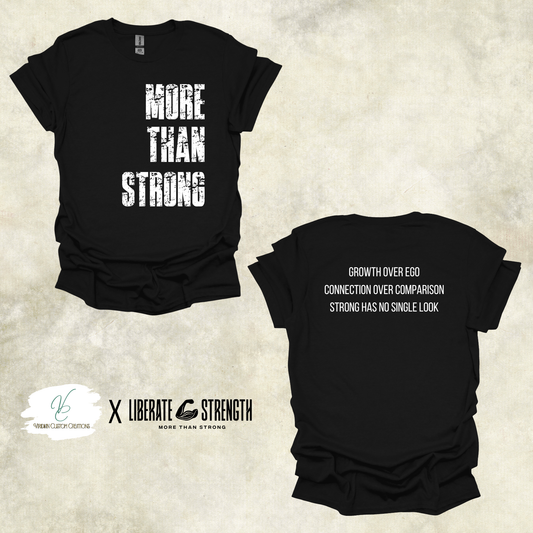 Liberate Strength- More Than Strong Tee