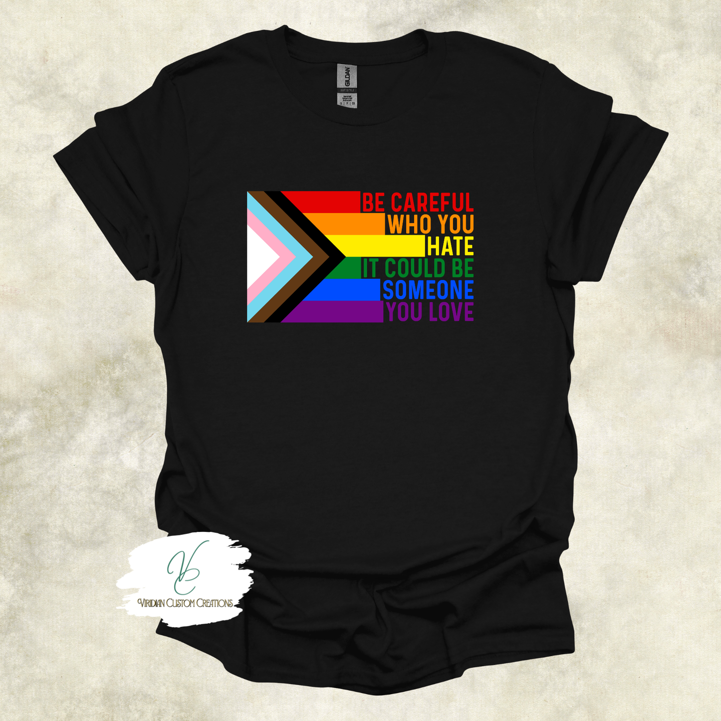 "Be Careful Who You Hate" Pride - Unisex Tee