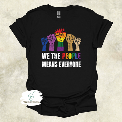 “We The People Means Everyone” LGBTQ+ Unity- Unisex Adult Tee