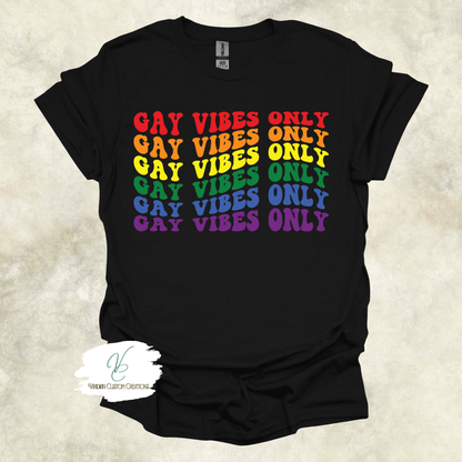 Gay Vibes Only - Unisex Tee