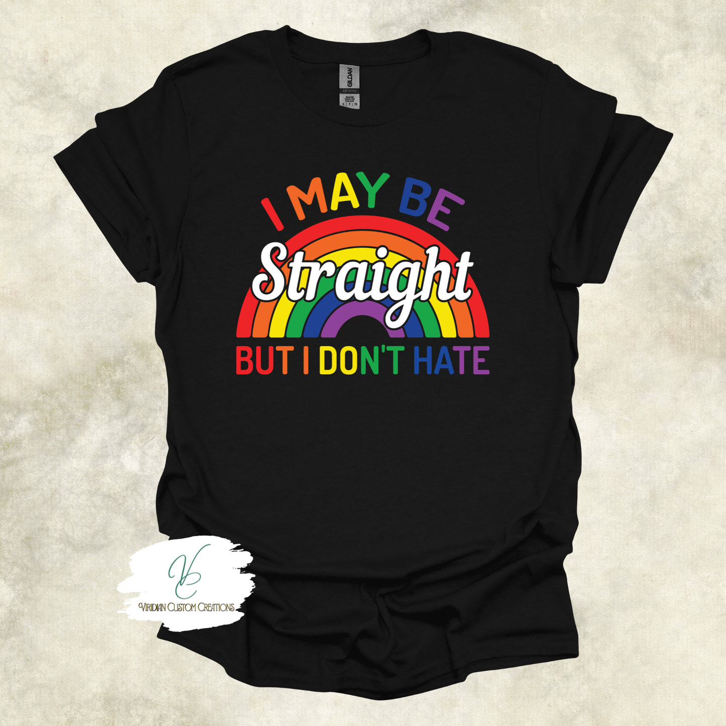 "I May Be Straight But I Don't Hate" Unisex Tee