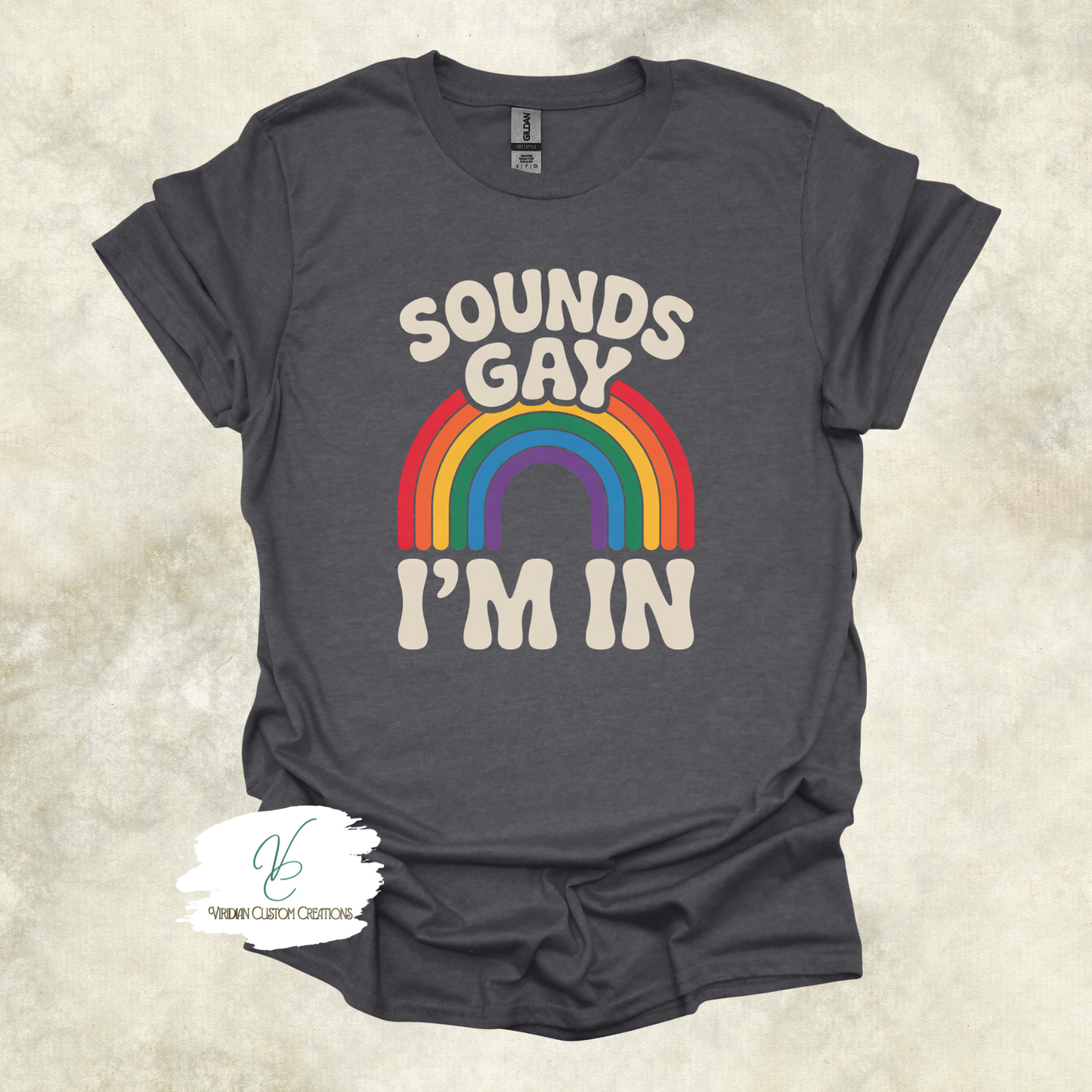 Sounds Gay, I'm In - Pride - Unisex Tee