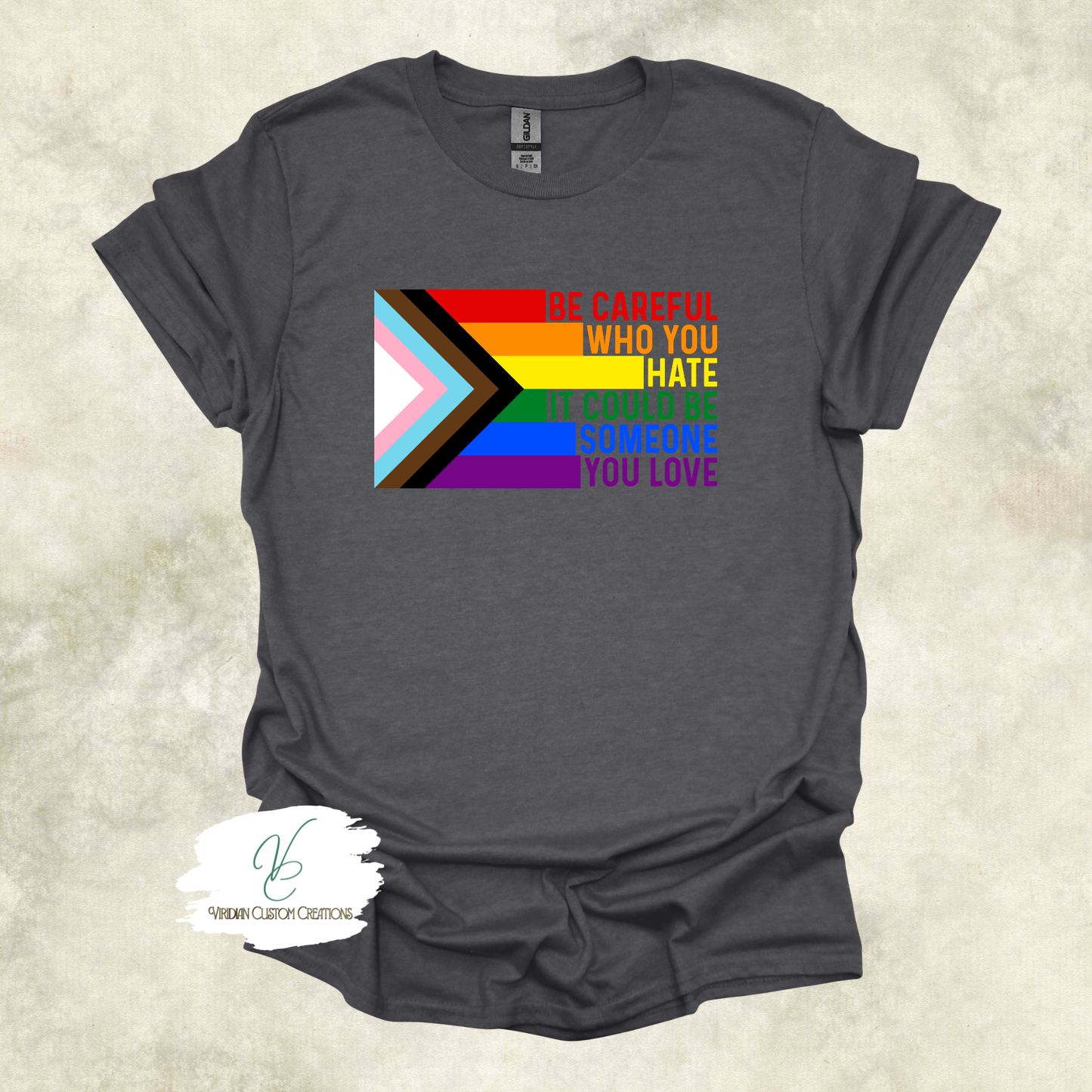 "Be Careful Who You Hate" Pride - Unisex Tee