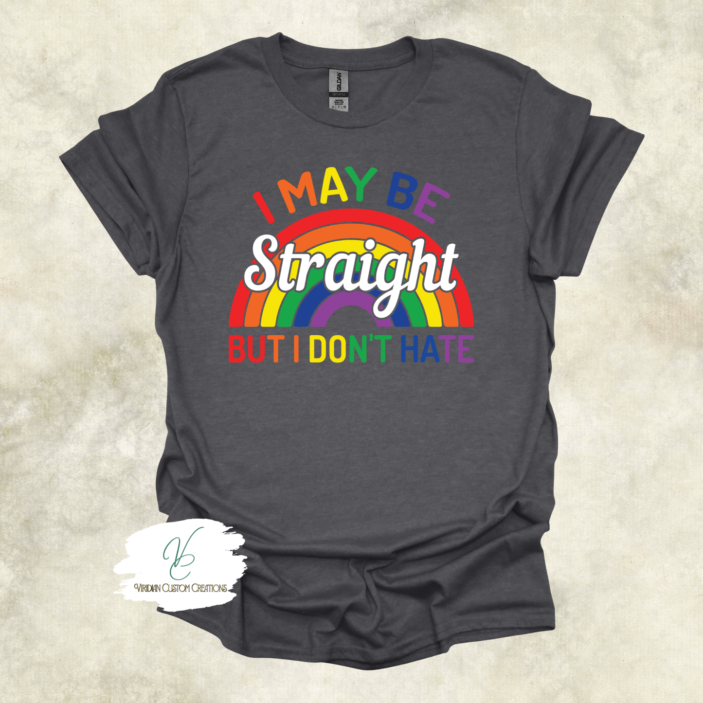 "I May Be Straight But I Don't Hate" Unisex Tee