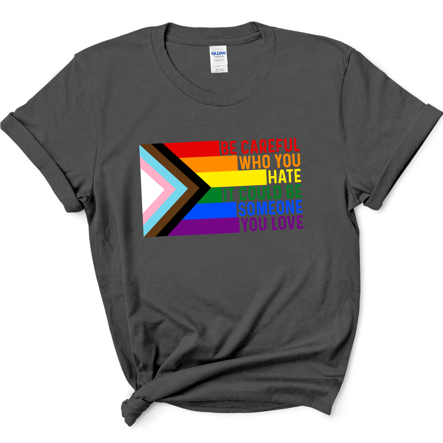 Progress Pride Flag T-Shirt – "Be Careful Who You Hate" LGBTQ+ Equality Tee