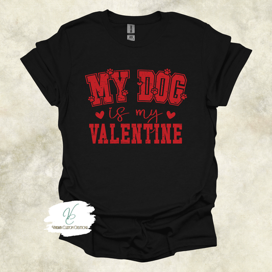 My Dog Is My Valentine Shirt – Cute Valentine’s Day Tee for Dog Lovers