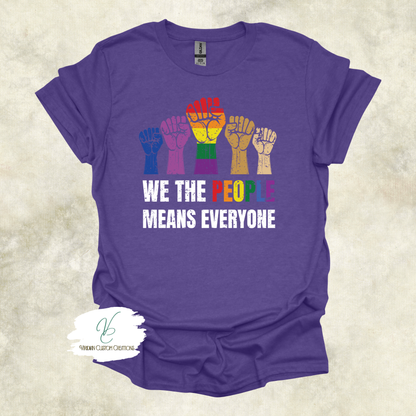 “We The People Means Everyone” LGBTQ+ Unity- Unisex Adult Tee