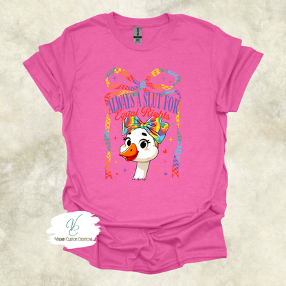 Always a Slut for Equal Rights - Pride - Unisex Tee