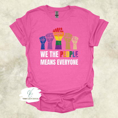 “We The People Means Everyone” LGBTQ+ Unity- Unisex Adult Tee