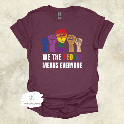 “We The People Means Everyone” LGBTQ+ Unity- Unisex Adult Tee