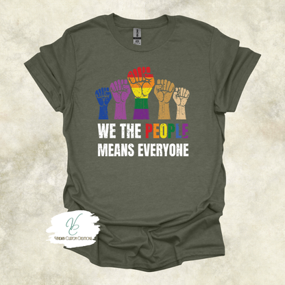 “We The People Means Everyone” LGBTQ+ Unity- Unisex Adult Tee