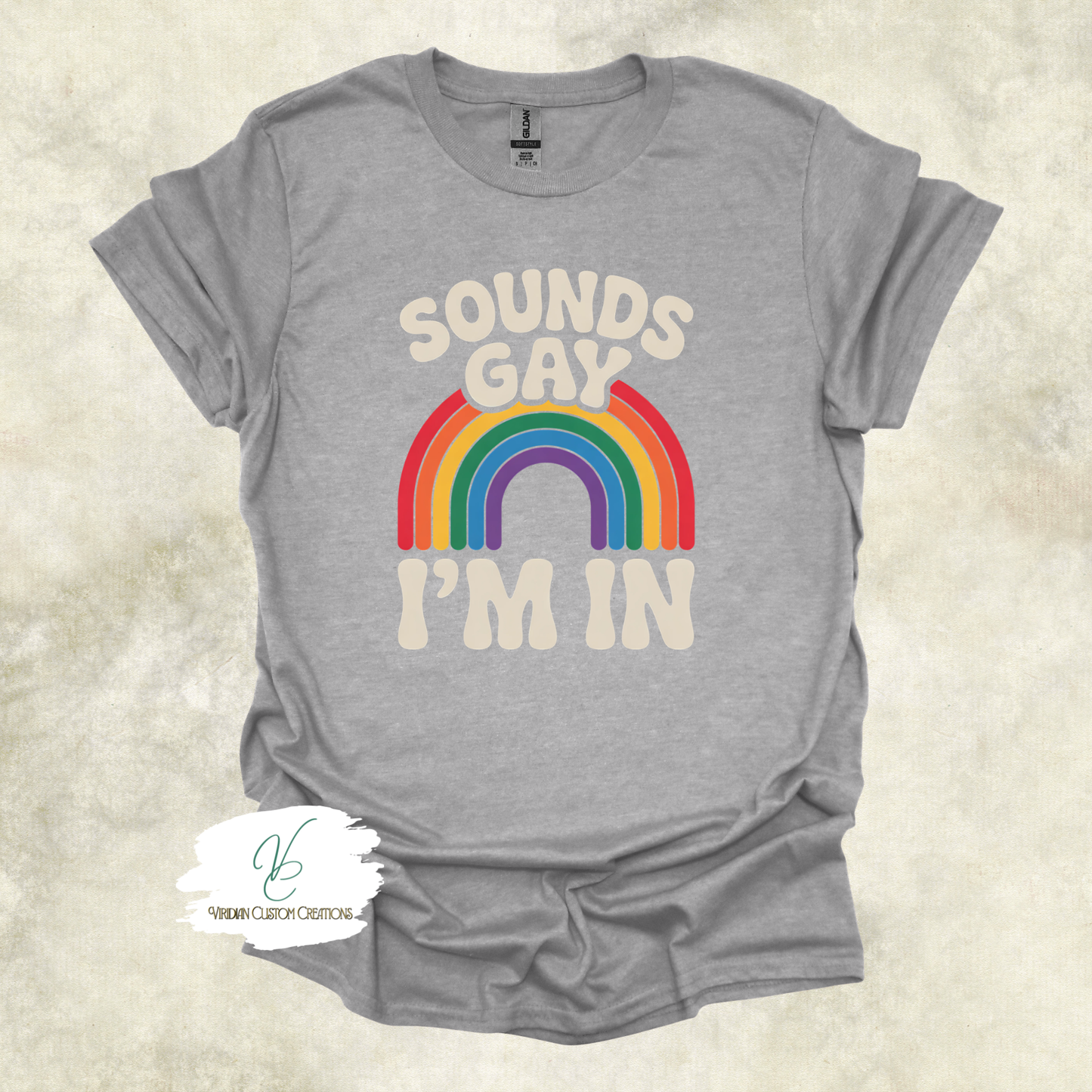 Sounds Gay, I'm In - Pride - Unisex Tee