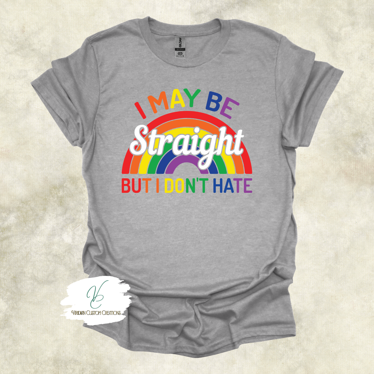 "I May Be Straight But I Don't Hate" Unisex Tee